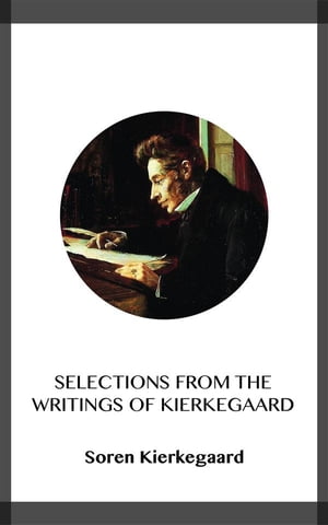 Selections from the Writings of Kierkegaard