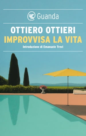 Improvvisa la vitaŻҽҡ[ Ottiero Ottieri ]