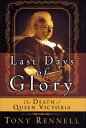 The Last Days of Glory The Death of Queen Victoria