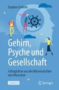 Gehirn, Psyche und Gesellschaft Schlaglichter aus den Wissenschaften vom Menschen