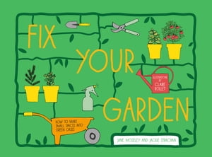 Fix Your Garden【電子書籍】[ Jane Moseley 