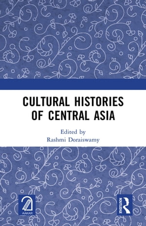 Cultural Histories of Central Asia