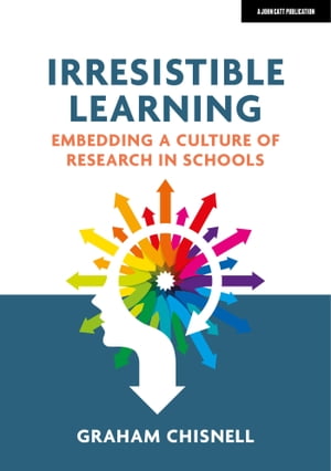 ŷKoboŻҽҥȥ㤨Irresistible Learning: Embedding a culture of research in schoolsŻҽҡ[ Graham Chisnell ]פβǤʤ2,604ߤˤʤޤ