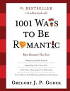 1001 Ways to Be Romantic More Romantic Than Ever【電子書籍】 Gregory Godek