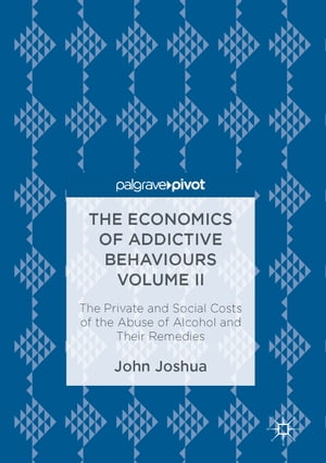 The Economics of Addictive Behaviours Volume II