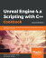 Unreal Engine 4.x Scripting with C++ Cookbook Develop quality game components and solve scripting problems with the power of C++ and UE4, 2nd EditionŻҽҡ[ John P. Doran ]