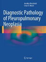 Diagnostic Pathology of Pleuropulmonary Neoplasia【電子書籍】 Annikka Weissferdt
