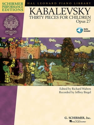 Dmitri Kabalevsky - Thirty Pieces for Children, Op. 27 (Songbook) Schirmer Performance Editions SeriesŻҽҡ[ Dmitri Kabalevsky ]