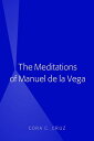 ŷKoboŻҽҥȥ㤨The Meditations of Manuel de la VegaŻҽҡ[ Cora Cruz ]פβǤʤ12,956ߤˤʤޤ