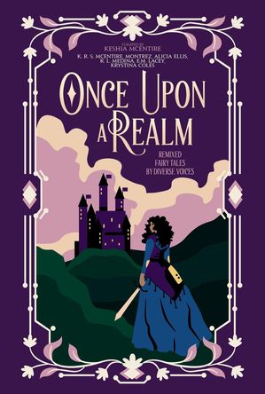 Once Upon A Realm: Remixed Fairy Tales by Diverse Voices