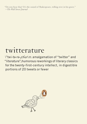 Twitterature The World's Greatest Books in Twenty Tweets or Less【電子書籍】[ Alexander Aciman ]