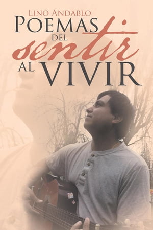 Poemas Del Sentir Al Vivir