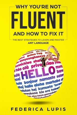 Why You're Not Fluent and How To Fix It