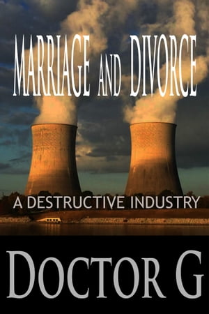 Marriage and Divorce: A Destructive Industry