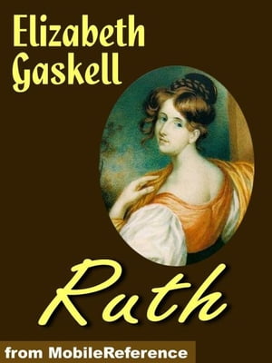 Ruth (Mobi Classics)【電子書籍】[ Elizabeth Gaskell ]