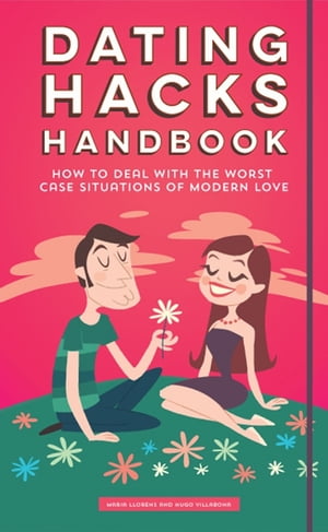 Dating Hacks Handbook