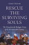 Rescue the Surviving Souls