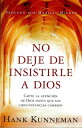 No deje de insistirle a Dios Capte la atenci?n de Dios hasta que sus circunstancias cambien