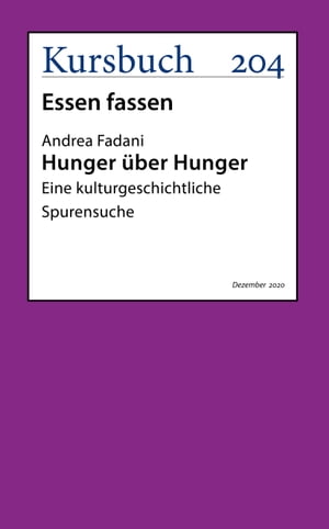 Hunger ?ber Hunger. Eine kulturgeschichtliche SpurensucheŻҽҡ[ Dr. Andrea Fadani ]