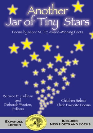 Another Jar of Tiny Stars Poems by More NCTE Award-Winning Poets【電子書籍】[ Deborah Wooten ]