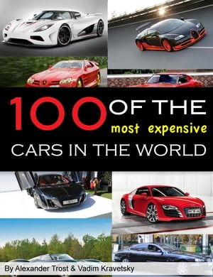 100 of the Most Expensive Cars in the World