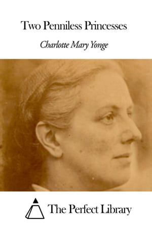 ŷKoboŻҽҥȥ㤨Two Penniless PrincessesŻҽҡ[ Charlotte Mary Yonge ]פβǤʤ599ߤˤʤޤ
