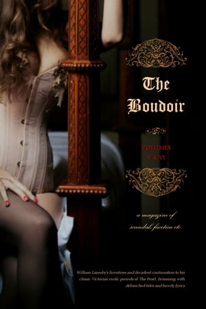 The Boudoir, Volumes 5 and 6