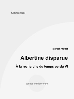 Albertine disparue ? la recherche du temps perdu