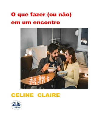 O Que Fazer (Ou N?o) Em Um Encontro【電子書