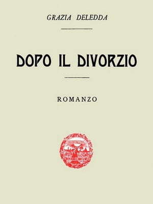 Dopo il DivorzioŻҽҡ[ Grazia Deledda ]