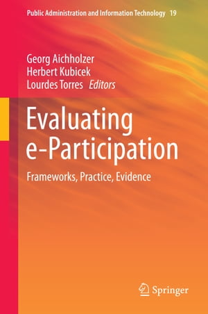 Evaluating e-Participation Frameworks, Practice, Evidence