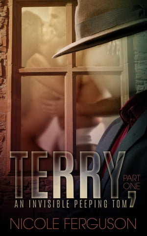 ŷKoboŻҽҥȥ㤨Terry, An Invisible Peeping Tom: Part OneŻҽҡ[ Nicole Ferguson ]פβǤʤ112ߤˤʤޤ