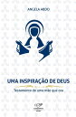 M?es que oram pelos filhos uma inspira??o de Deus! testamento de uma m?e que ora【電子書籍】[ Angela Abdo ]