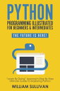 ŷKoboŻҽҥȥ㤨Python Programming Illustrated For Beginners & Intermediates: Learn By Doing Approach-Step By Step Ultimate Guide To Mastering Python: The Future Is Here! The Future Is Here!Żҽҡ[ William Sullivan ]פβǤʤ603ߤˤʤޤ