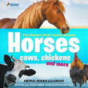 The World's Most Useful Animals - Horses, Cows, Chickens and More - Animal Books...