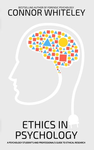 ŷKoboŻҽҥȥ㤨Ethics In Psychology A Psychology Student's And Professional's Guide To Ethical ResearchŻҽҡ[ Connor Whiteley ]פβǤʤ699ߤˤʤޤ