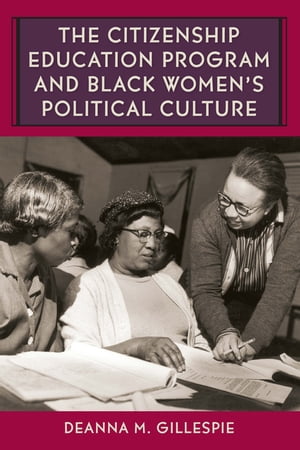 The Citizenship Education Program and Black Women's Political Culture