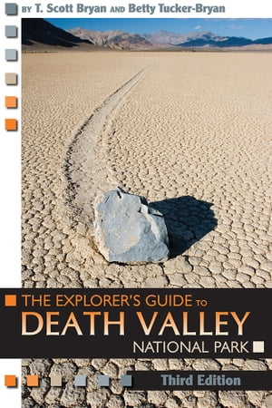 The Explorer's Guide to Death Valley National Park, Third Edition