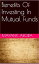 Benefits Of Investing In Mutual Funds