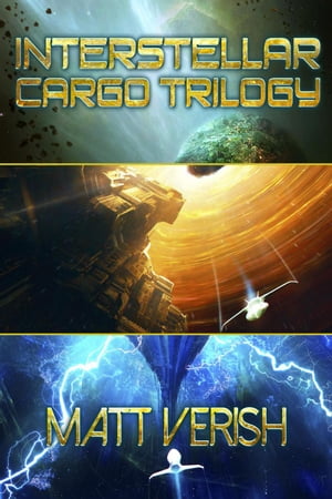 Interstellar Cargo Omnibus: ICARUS, DAEDALUS, and LAZARUS Interstellar Cargo【電子書籍】[ Matt Verish ]