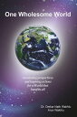 One Wholesome World awakening perspectives and inspiring actions for a World tha...