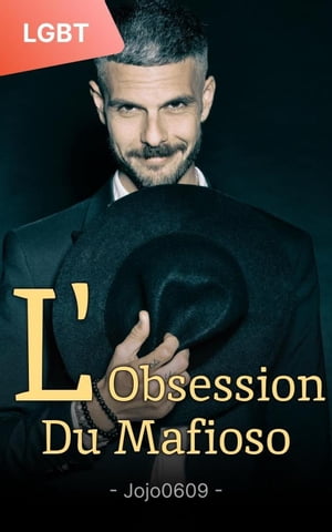 L'Obsession du Mafioso: Une Mafia LGBT Gay Romance