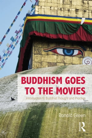 Buddhism Goes to the Movies Introduction to Buddhist Thought and Practice【電子書籍】[ Ronald Gr..