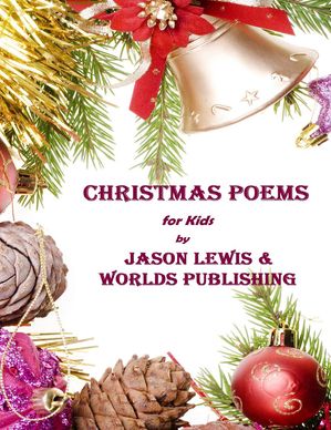 Christmas Poems for Kids【電子書籍】[ Worlds Publishing ]