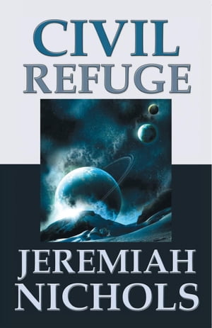 Civil Refuge Star Quest【電子書籍】[ Jeremiah Nichols ]