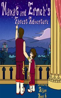 Maxat and Ermek's Forest AdventureBook 6【電子書籍】[ Aijan ]