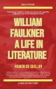 William Faulkner: A Life In Literature World Literature【電子書籍】[ Hamon de Quillan ...