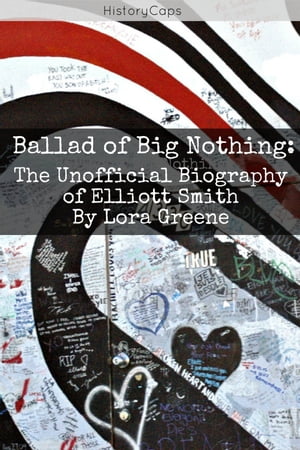 Ballad of Big Nothing: The Unofficial Biography of Elliott SmithŻҽҡ[ Lara Greene ]