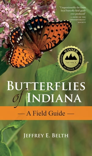 Butterflies of Indiana A Field Guide【電子書籍】[ Jeffrey E. Belth ]
