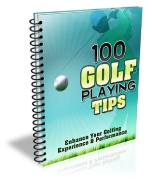 100 Golf Playing Tips